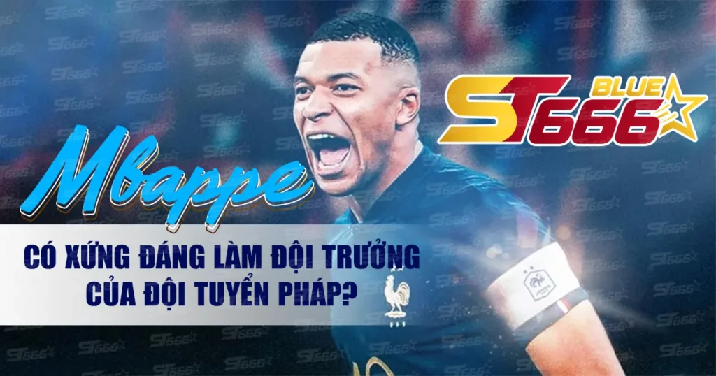 Mbappe có xứng đáng làm đội trưởng của đội tuyển Pháp_